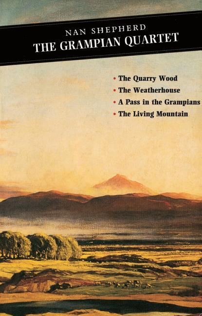 Vorderes Coverbild The Grampian Quartet: The Quarry Wood: The Weatherhouse: A Pass in the Grampians: The Living Mountain