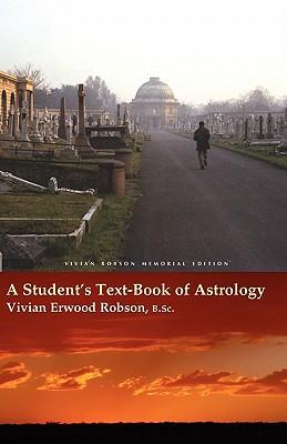 Vorderes Coverbild A Student's Text-Book of Astrology Vivian Robson Memorial Edition