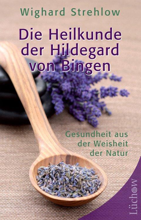 Vorderes Coverbild Die Heilkunde der Hildegard von Bingen