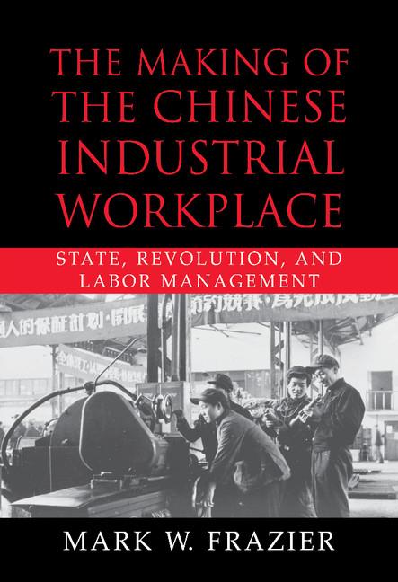 Vorderes Coverbild The Making of the Chinese Industrial             Workplace