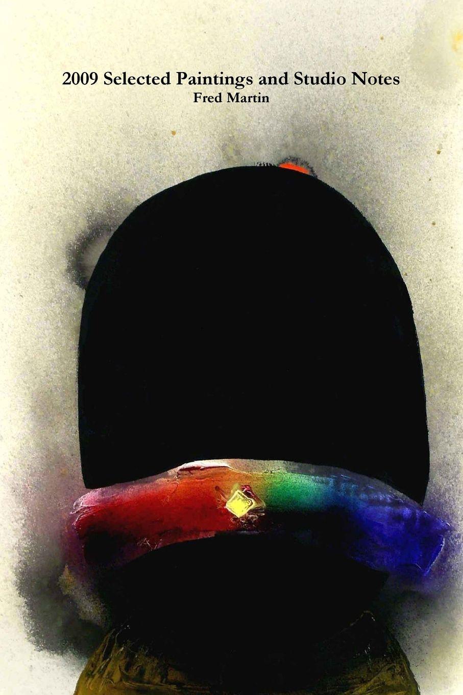 Vorderes Coverbild 2009 Selected Paintings and Studio Notes