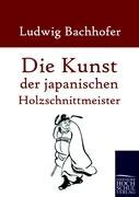 Vorderes Coverbild Die Kunst der japanischen Holzschnittmeister