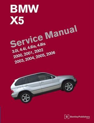 Vorderes Coverbild BMW X5 (E53) Service Manual: 2000, 2001, 2002, 2003, 2004, 2005, 2006