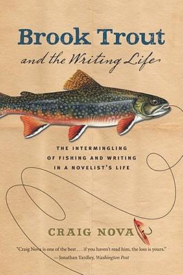 Vorderes Coverbild Brook Trout & the Writing Life: The Intermingling of Fishing and Writing in a Novelist's Life