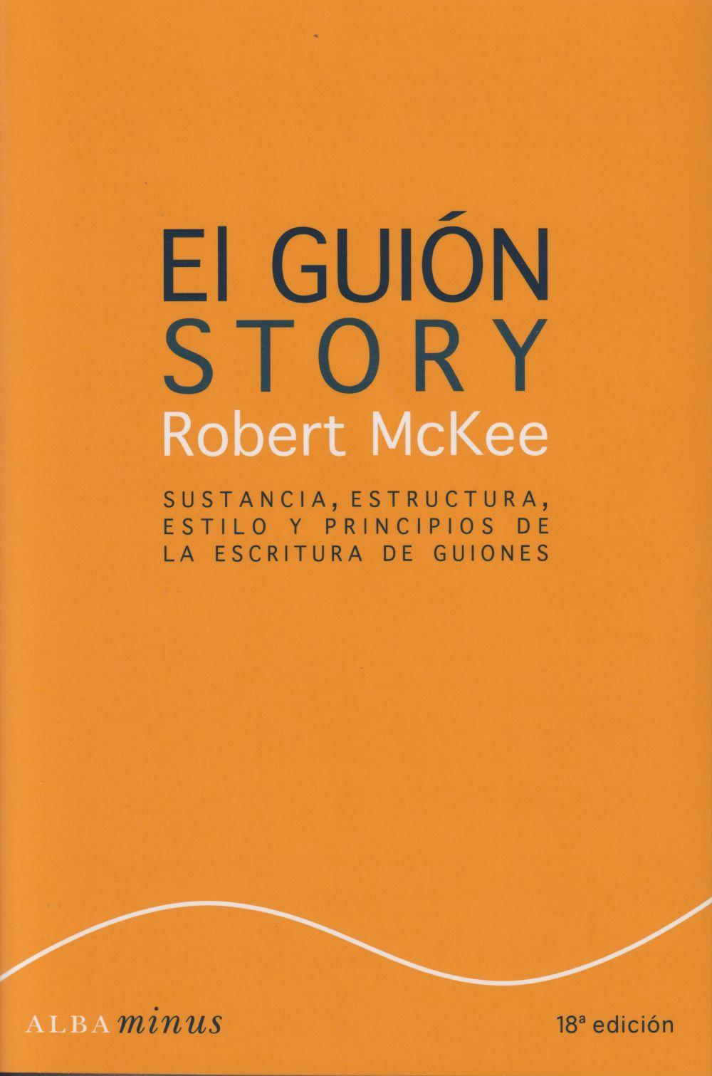 Vorderes Coverbild El guión : sustancia, estructura, estilo y principios de la escritura de guiones