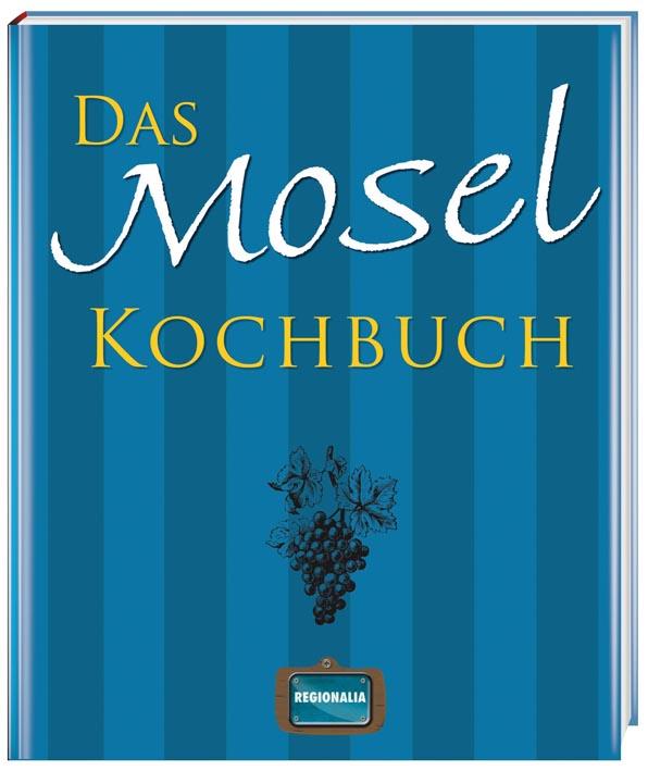 Vorderes Coverbild Das Mosel Kochbuch