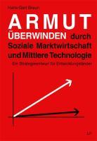 Vorderes Coverbild Armut überwinden durch Soziale Marktwirtschaft und Mittlere Technologie