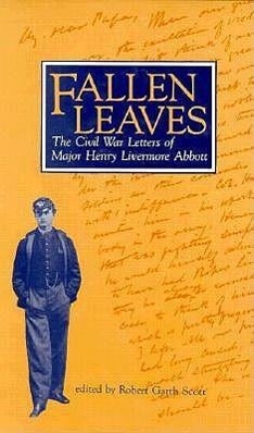 Vorderes Coverbild Fallen Leaves: The Civil War Letters of Major Henry Livermore Abbott