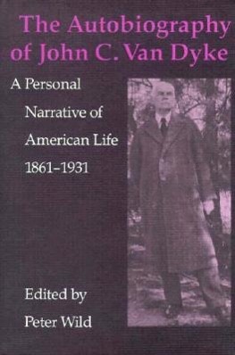 Vorderes Coverbild The Autobiography of John C. Van Dyke: A Personal Narrative of American Life, 1861-1931