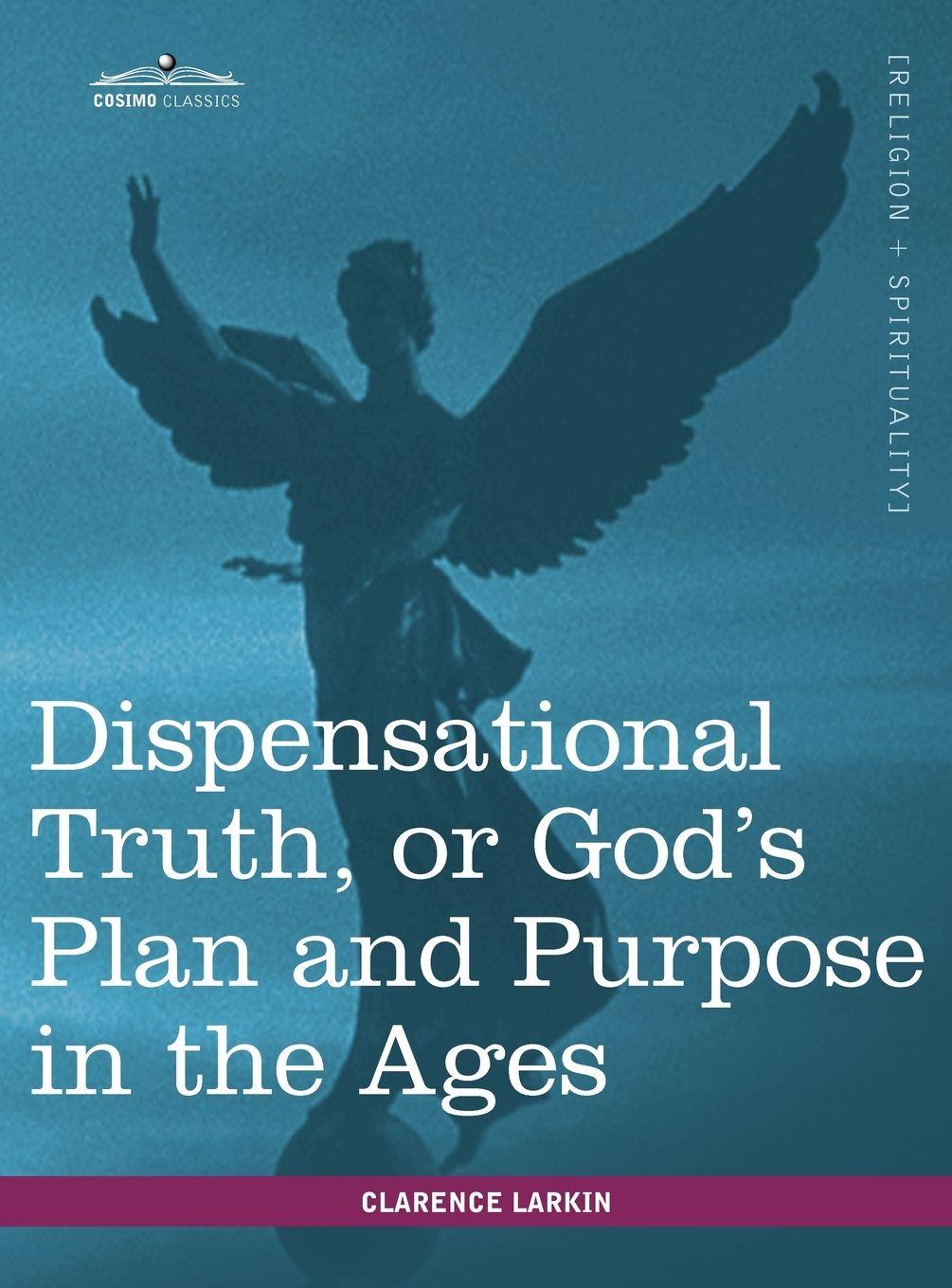 Vorderes Coverbild Dispensational Truth, or God's Plan and Purpose in the Ages
