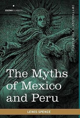 Vorderes Coverbild The Myths of Mexico and Peru