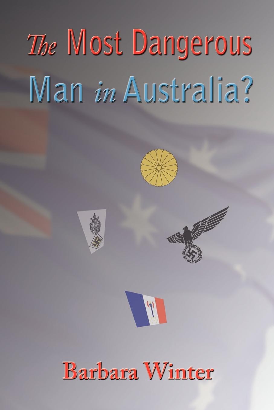 Vorderes Coverbild The Most Dangerous Man in Australia?