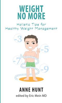 Vorderes Coverbild Weight No More: Holistic Tips for Healthy Weight Management