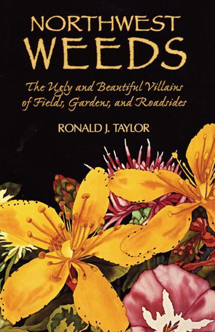 Vorderes Coverbild Northwest Weeds: The Ugly and Beautiful Villains of Fields, Gardens, and Roadsides