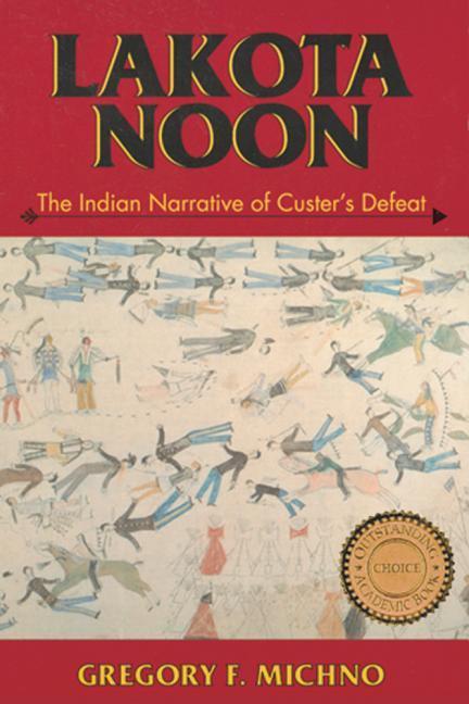 Vorderes Coverbild Lakota Noon: The Indian Narrative of Custer's Defeat
