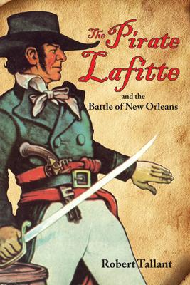 Vorderes Coverbild The Pirate Lafitte and the Battle of New Orleans