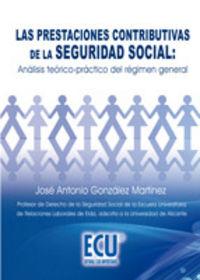 Vorderes Coverbild Las prestaciones contributivas de la Seguridad Social : análisis teórico-práctico del régimen general