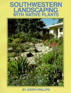 Vorderes Coverbild Southwestern Landscaping with Native Plants