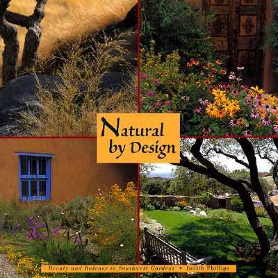Vorderes Coverbild Natural by Design: Beauty and Balance in Southwest Gardens: Beauty and Balance in Southwest Gardens