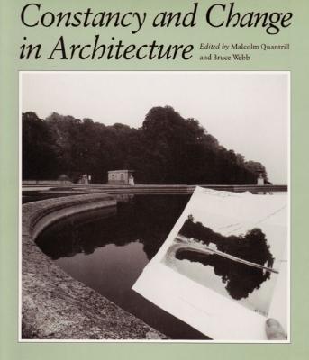 Vorderes Coverbild Constancy and Change in Architecture: Ed. by Malcolm Quantrill