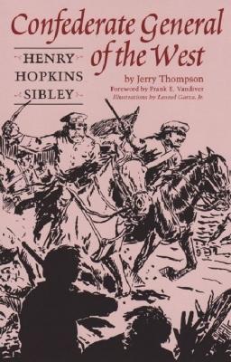 Vorderes Coverbild Confederate General of the West: Henry Hopkins Sibley
