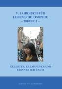 Vorderes Coverbild 5. Jahrbuch für Lebensphilosophie 2010/2011