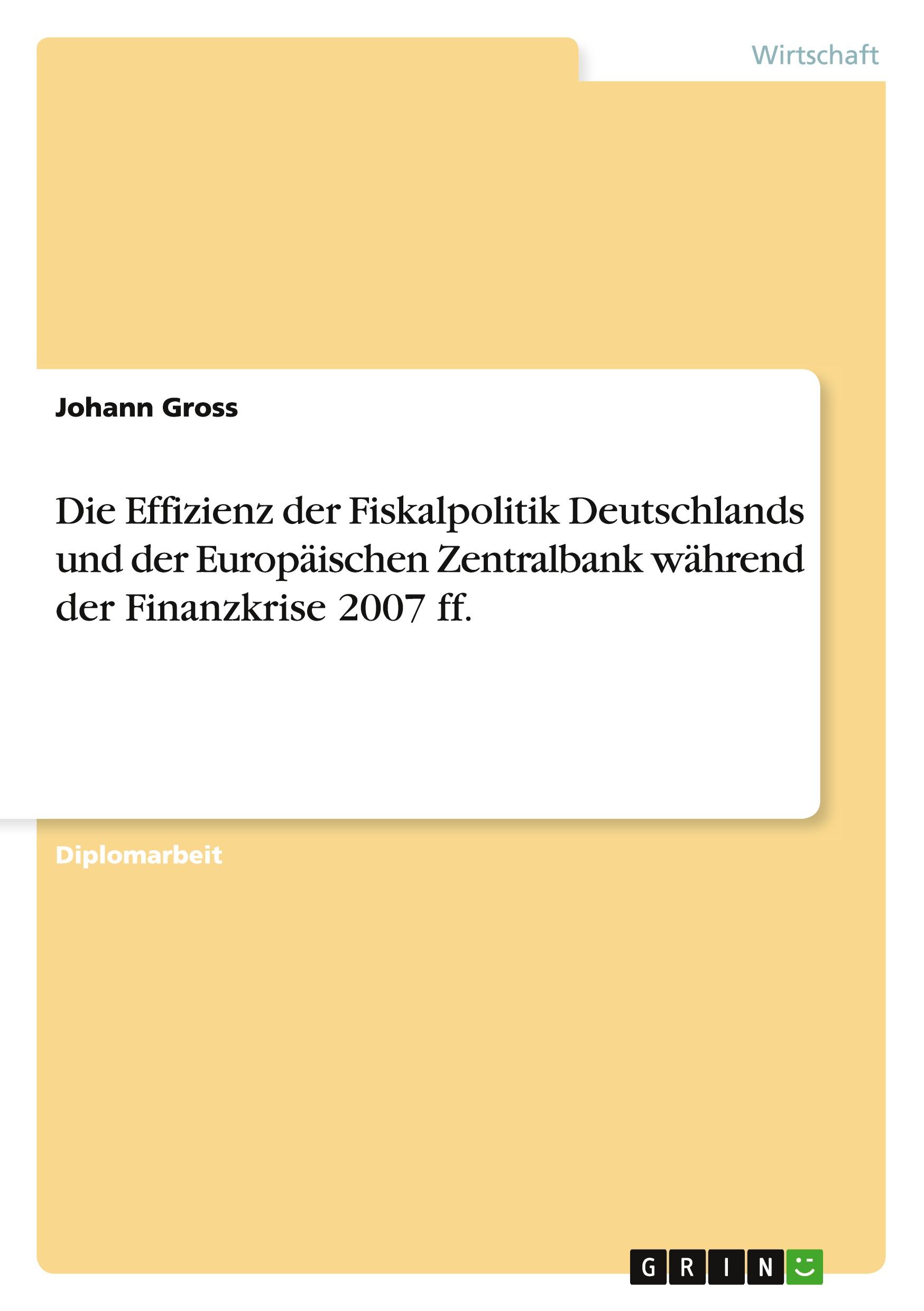 Vorderes Coverbild Die Effizienz der Fiskalpolitik Deutschlands und der Europäischen Zentralbank während der Finanzkrise 2007 ff.