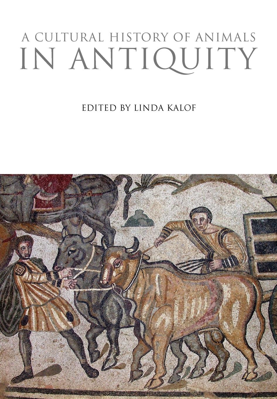 Vorderes Coverbild A Cultural History of Animals in Antiquity
