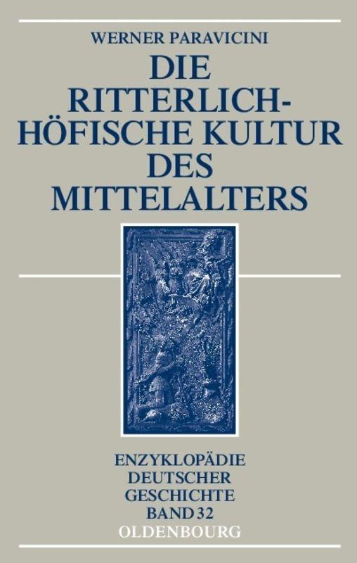 Vorderes Coverbild Die ritterlich-höfische Kultur des Mittelalters