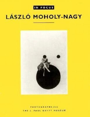 Vorderes Coverbild In Focus: László Moholy-Nagy
