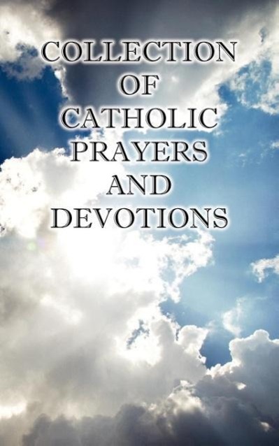 Vorderes Coverbild Collection of Catholic Prayers and Devotions