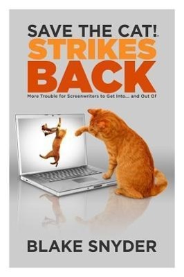 Vorderes Coverbild Save the Cat!(r) Strikes Back: More Trouble for Screenwriters to Get Into ... and Out of