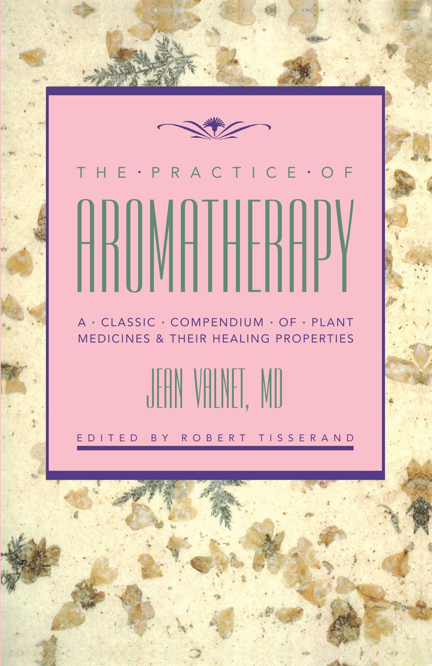 Vorderes Coverbild The Practice of Aromatherapy