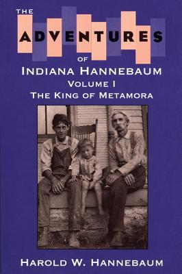 Vorderes Coverbild The Adventures of Indiana Hannebaum: Volume I: The King of Metamora