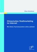 Vorderes Coverbild Chinesisches Stadtmarketing im Internet: Wie Chinas Tourismuszentren online auftreten