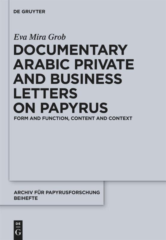 Vorderes Coverbild Documentary Arabic Private and Business Letters on Papyrus
