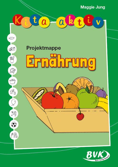 Vorderes Coverbild Kita Aktiv - Projektmappe Ernährung