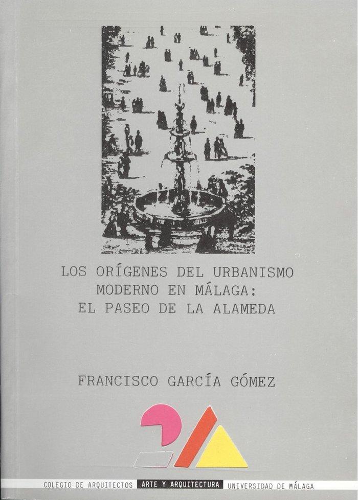 Vorderes Coverbild Los orígenes del urbanismo moderno en Málaga : el paseo de la Alameda