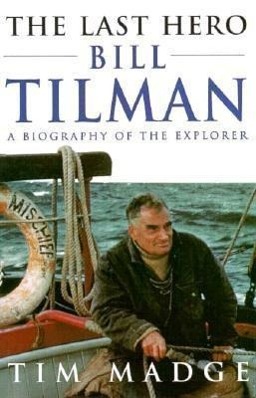Vorderes Coverbild The Last Hero: Bill Tilman, a Biography of the Explorer
