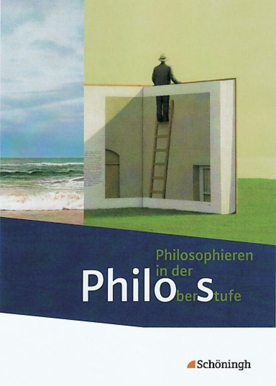 Vorderes Coverbild Philos - Philosophieren in der Oberstufe. Schulbuch Sekundarstufe II. Gesamtschule, Gymnasium