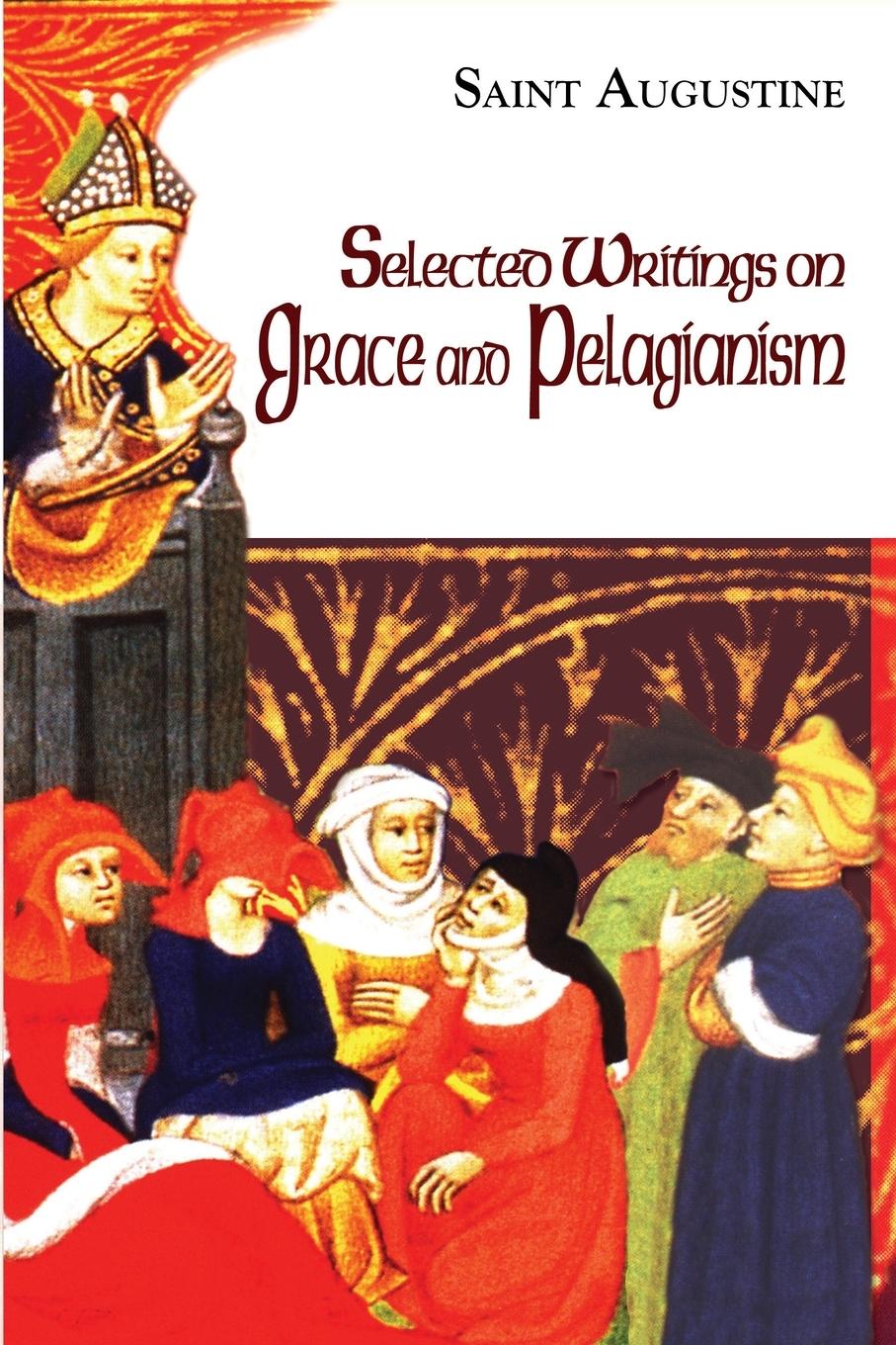 Vorderes Coverbild Selected Writings on Grace and Pelagianism