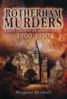 Vorderes Coverbild Rotherham Murders: a Half-century of Serious Crime, 1900-1950