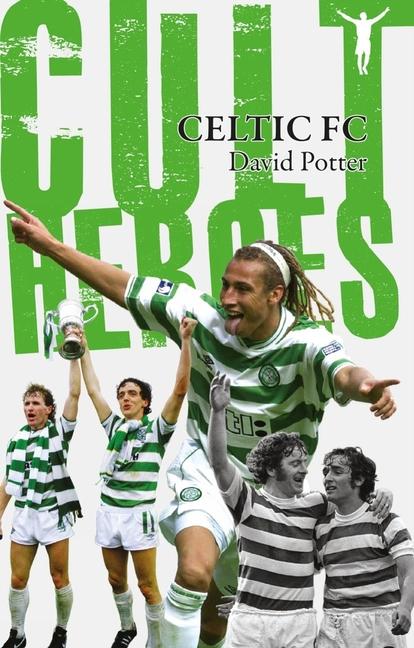 Vorderes Coverbild Celtic FC Cult Heroes