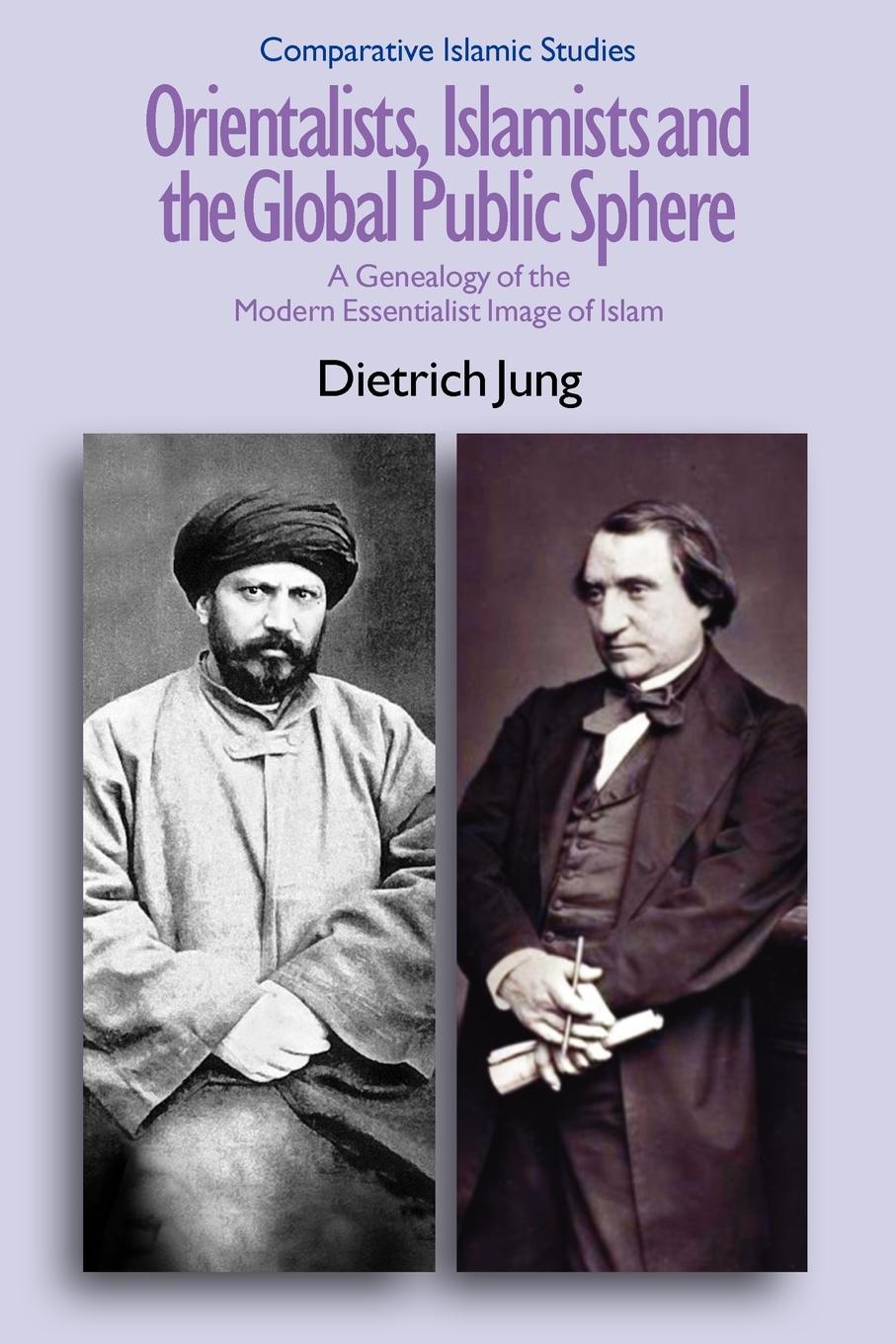 Vorderes Coverbild Orientalists, Islamists and the Global Public Sphere