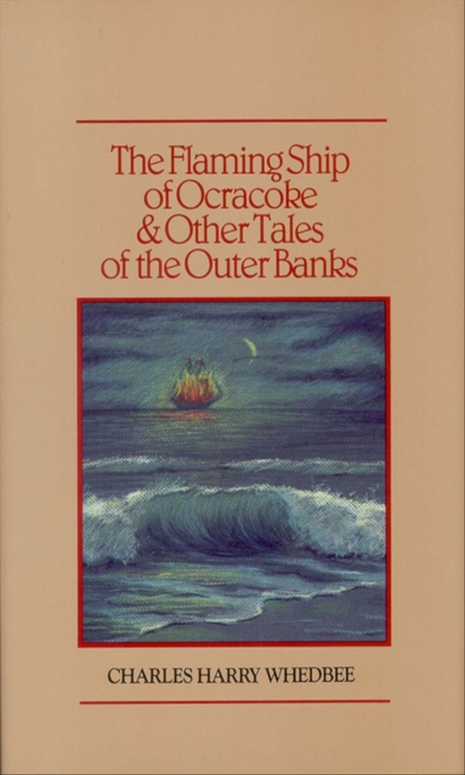 Vorderes Coverbild The Flaming Ship of Ocracoke and Other Tales of the Outer Banks