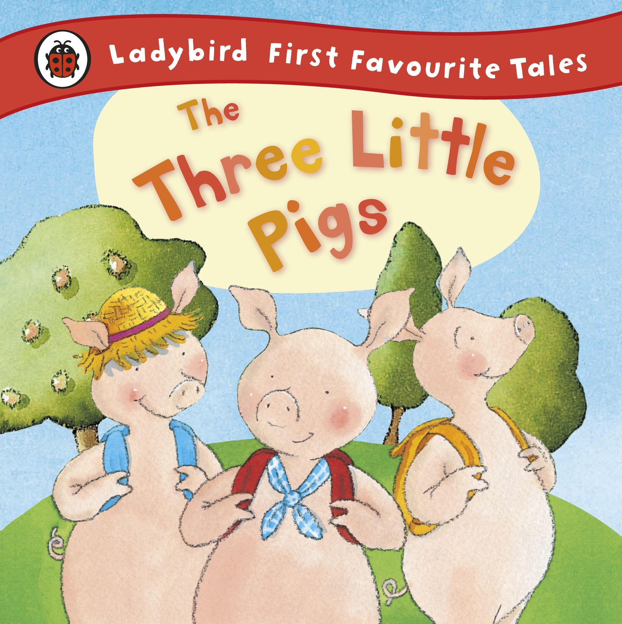 Vorderes Coverbild The Three Little Pigs: Ladybird First Favourite Tales