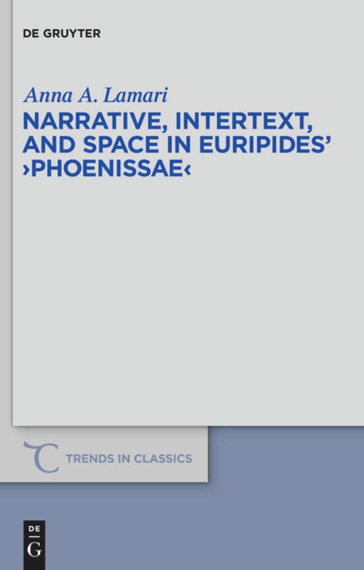 Vorderes Coverbild Narrative, Intertext, and Space in Euripides' "Phoenissae"