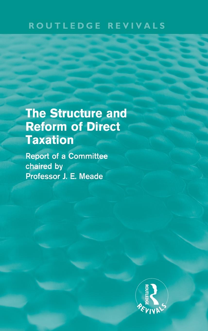 Vorderes Coverbild The Structure and Reform of Direct Taxation (Routledge Revivals)