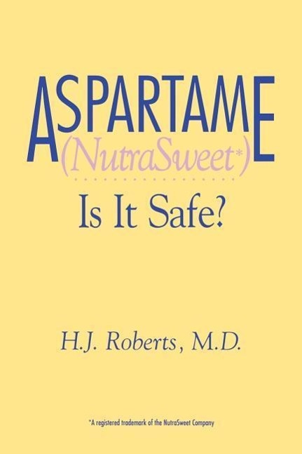 Vorderes Coverbild Aspartame (NutraSweet): Is it Safe?