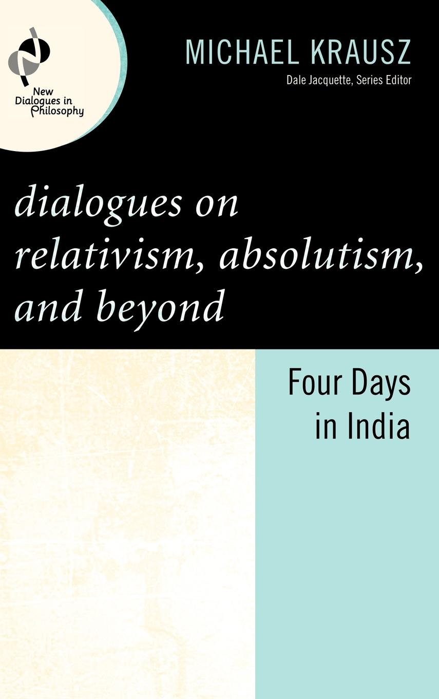 Vorderes Coverbild Dialogues on Relativism, Absolutism, and Beyond